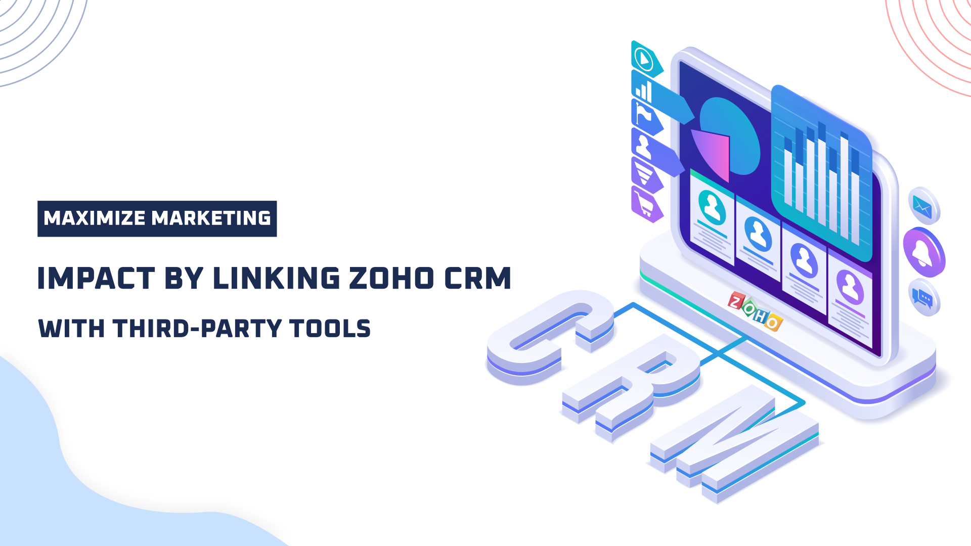 Maximize Marketing Impact by Linking Zoho CRM with Third-Party Tools